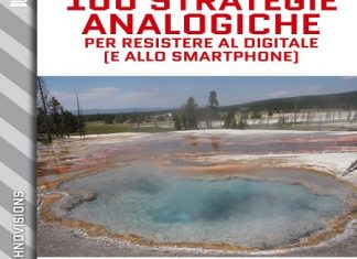100 strategie analogiche per resistere al digitale (e allo smartphone) 100_strategie_analogiche_per_resistere_al_digitale_e_allo_smartphone