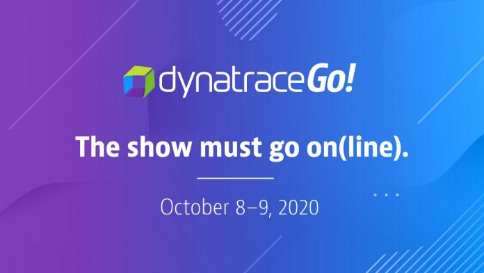 DynatraceGo! The show must go on(line)!