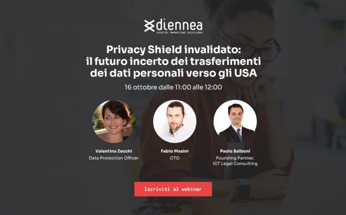 Webinar Diennea 'Privacy Shield invalidato - il futuro incerto dei trasferimenti dei dati personali verso gli USA' Webinar Diennea 'Privacy Shield invalidato - il futuro incerto dei trasferimenti dei dati personali verso gli USA'