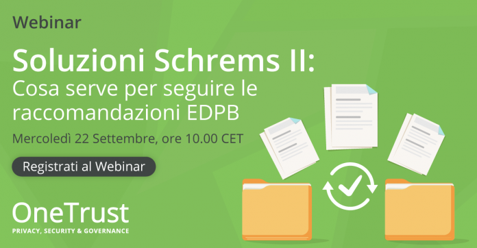 Webinar gratuito Schrems II: cosa serve per seguire le raccomandazioni dell’EDPB