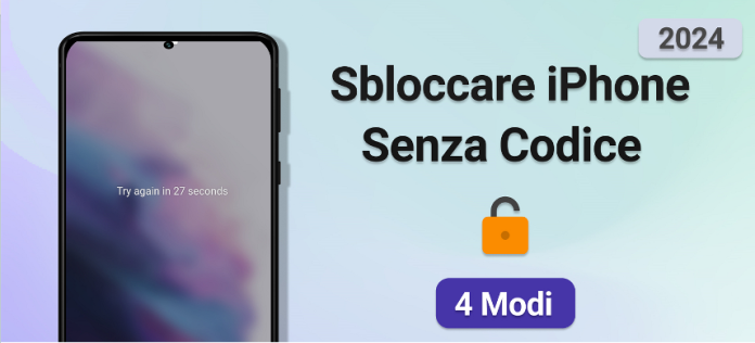 Come Sbloccare iPhone senza codice