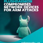 PlushDaemon sfrutta EdgeStepper per attacchi adversary-in-the-middle