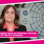 Il futuro del lavoro passa dai Personal Systems: l’innovazione HP tra AI e sicurezza Rossella Campaniello, Personal Systems Category Director HP Italy